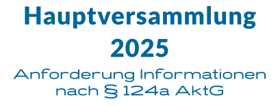 Hauptversammlung 2025  Anforderung Informationen nach § 124a AktG